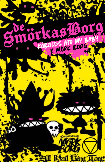 De SmÃ¶rkas Borg - MÃ¶rk Borg/Kobolds Ate My Baby RPG (incl. PDF)