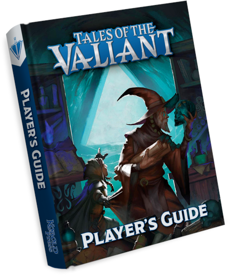 Tales of the Valiant - Player's Guide